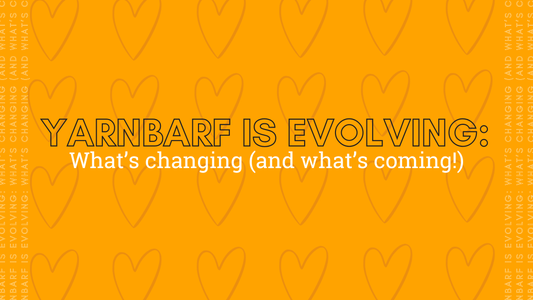 Yarnbarf Is Evolving: What’s Changing (and What’s Coming!) 🌟