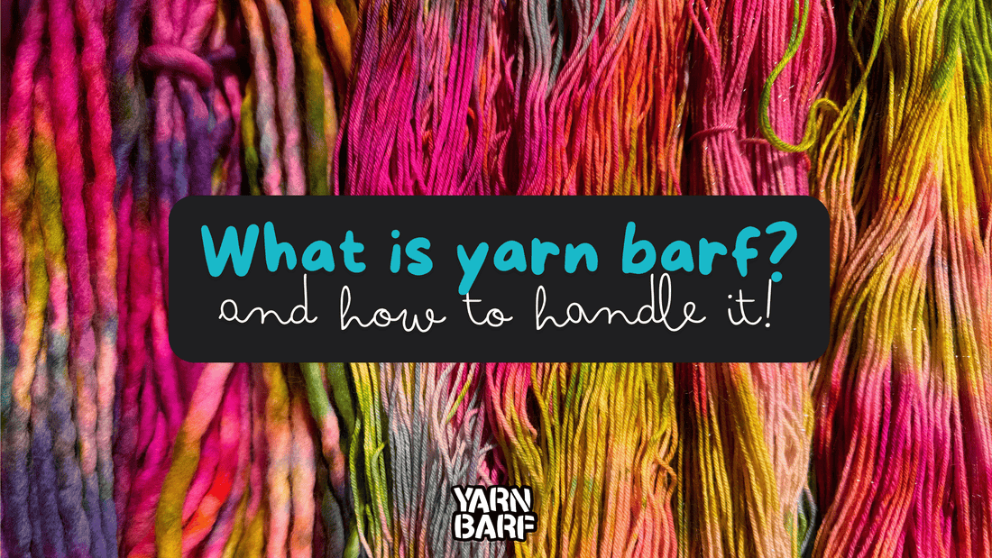 What is yarn barf? - Yarnbarf